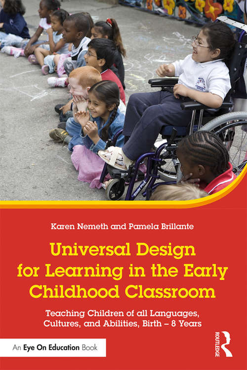 Book cover of Universal Design for Learning in the Early Childhood Classroom: Teaching Children of all Languages, Cultures, and Abilities, Birth – 8 Years
