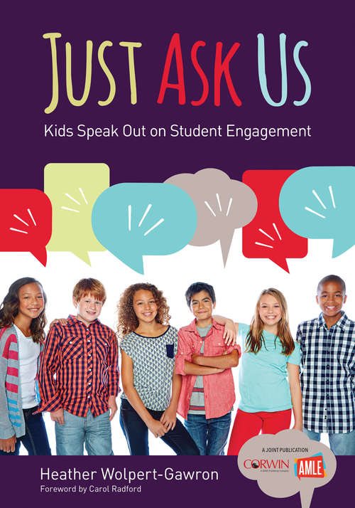 Book cover of Just Ask Us: Kids Speak Out on Student Engagement (Corwin Teaching Essentials)