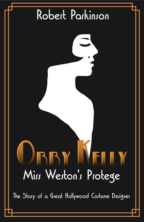 Book cover of Orry Kelly: Miss Weston's Protege