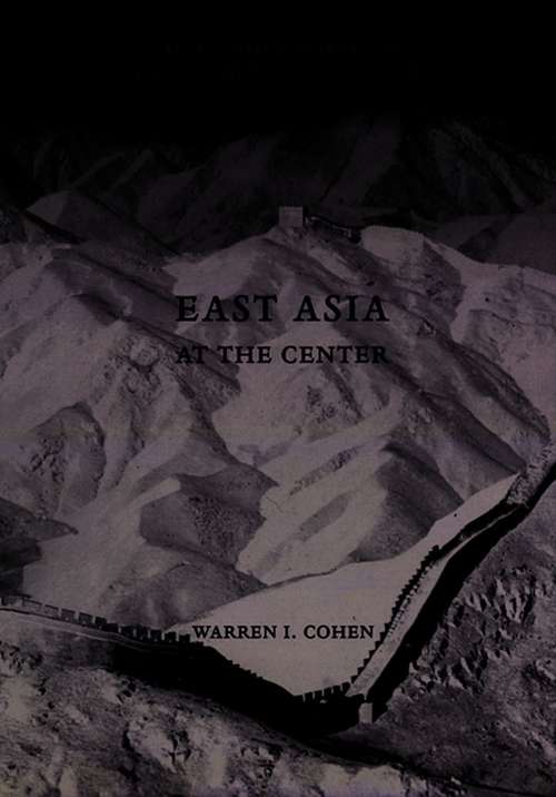 Book cover of East Asia at the Center: Four Thousand Years of Engagement with the World