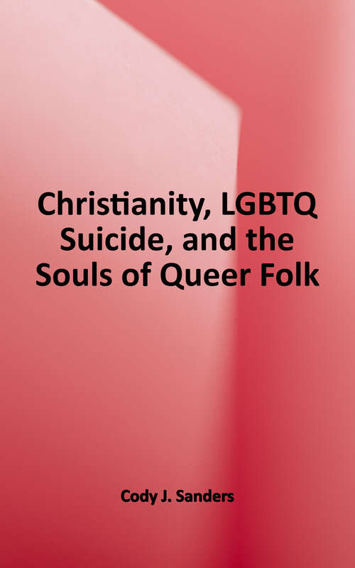 Book cover of Christianity, LGBTQ Suicide, and the Souls of Queer Folk