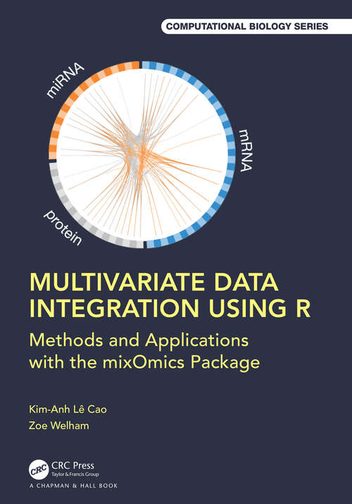 Multivariate Data Integration Using R: Methods and Applications with the mixOmics Package (Chapman & Hall/CRC Computational Biology Series)