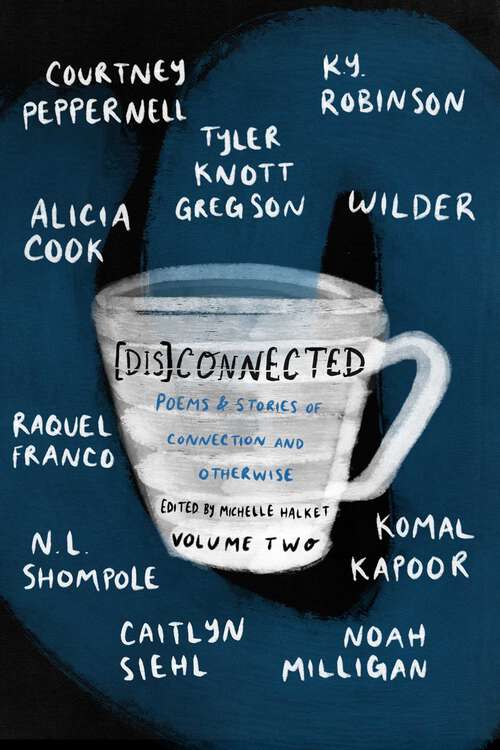 Book cover of [Dis]Connected Volume 2: Poems & Stories of Connection and Otherwise (A [Dis]Connected Poetry Collaboration #2)