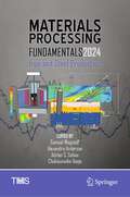 Materials Processing Fundamentals 2024: Iron and Steel Production (The Minerals, Metals & Materials Series)