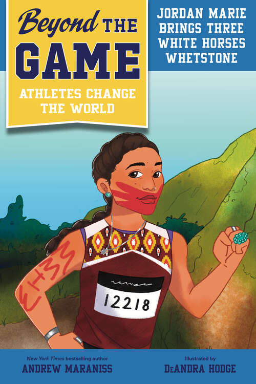 Book cover of Beyond the Game: Jordan Marie Brings Three White Horses Whetstone (Beyond the Game: Athletes Change the World)