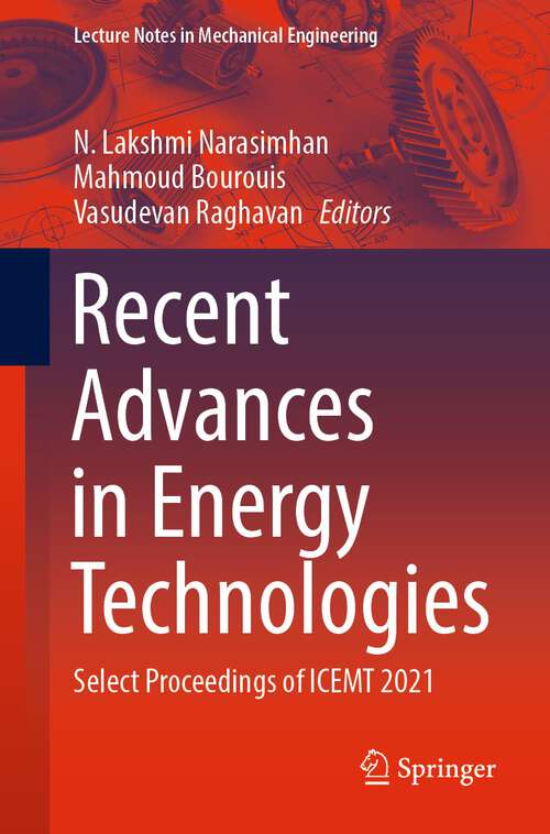 Book cover of Recent Advances in Energy Technologies: Select Proceedings of ICEMT 2021 (1st ed. 2023) (Lecture Notes in Mechanical Engineering)