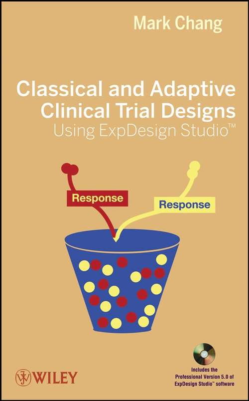 Book cover of Classical and Adaptive Clinical Trial Designs Using ExpDesign Studio