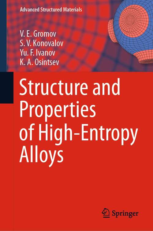 Structure and Properties of High-Entropy Alloys (Advanced Structured Materials #107)