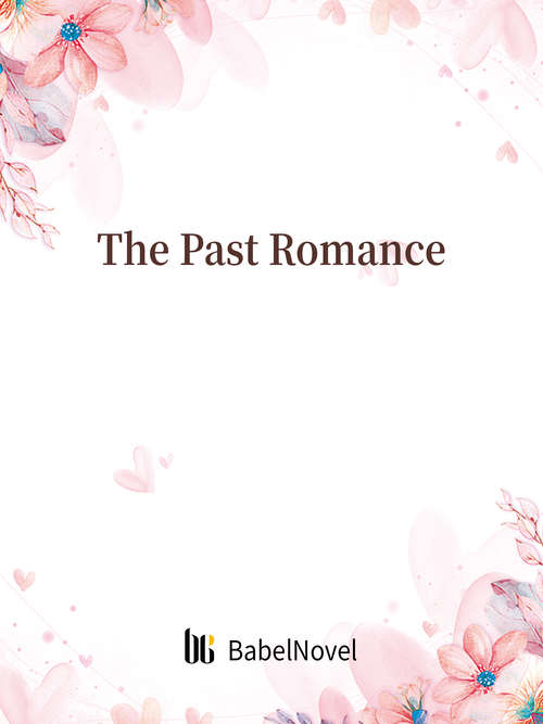 Book cover of The Past Romance: Volume 1 (Volume 1 #1)