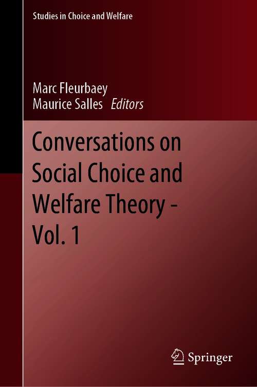 Conversations on Social Choice and Welfare Theory - Vol. 1 (Studies in Choice and Welfare)