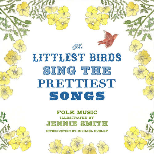Book cover of The Littlest Birds Sing the Prettiest Songs: Folk Music