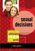 Book cover of Making Sexual Decisions: The Ultimate Teen Guide