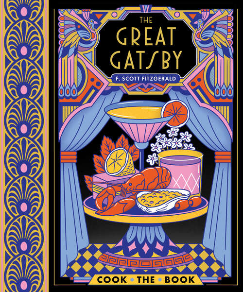 Book cover of The Great Gatsby: The Complete Novel with 15 Recipes Inspired by the Roaring '20s (Cook the Book)