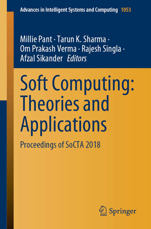 Soft Computing: Proceedings of SoCTA 2018 (Advances in Intelligent Systems and Computing #1053)