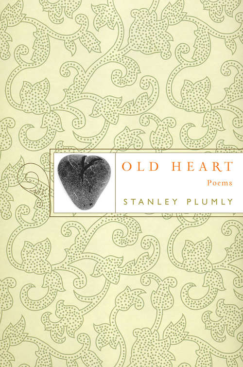 Book cover of Old Heart: Poems