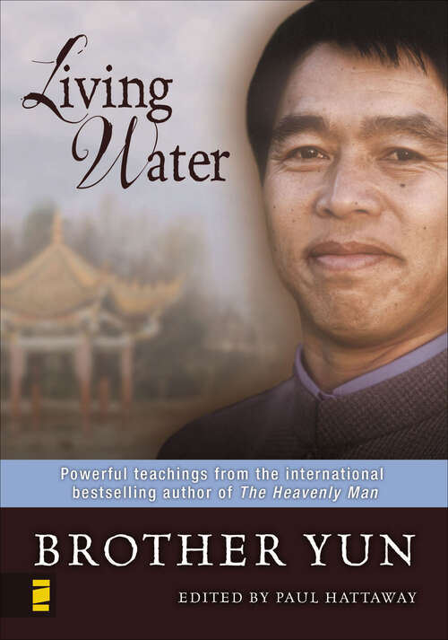 Book cover of Living Water: Powerful Teachings from the International Bestselling Author of The Heavenly Man