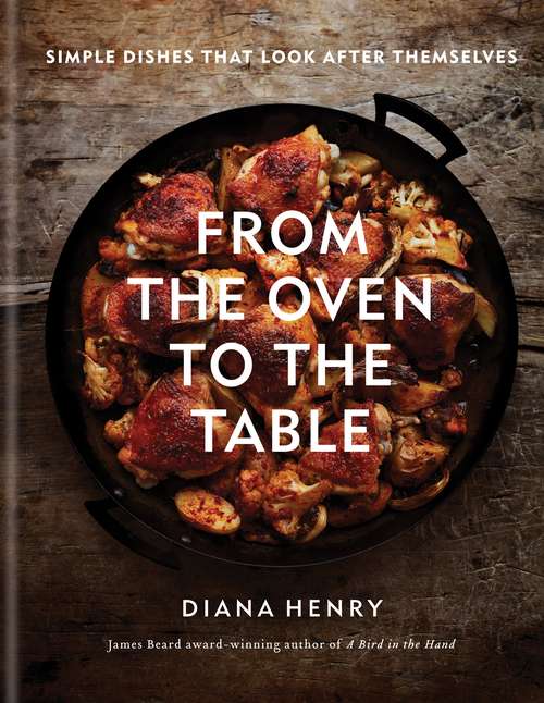 Book cover of From the Oven to the Table: Simple dishes that look after themselves