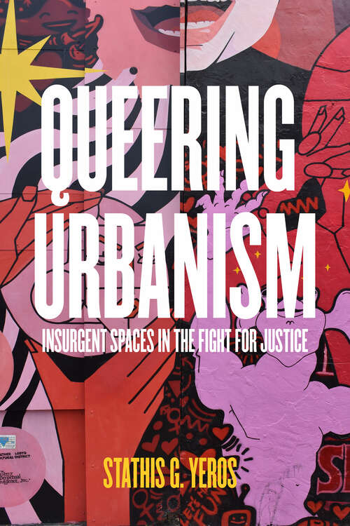 Book cover of Queering Urbanism: Insurgent Spaces in the Fight for Justice