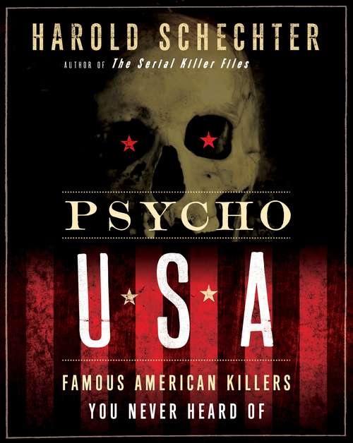 Book cover of Psycho USA: Famous American Killers You Never Heard Of
