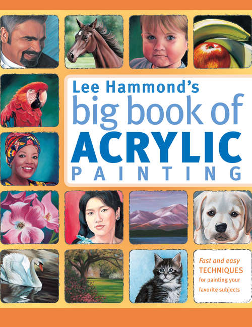 Book cover of Lee Hammond's Big Book of Acrylic Painting