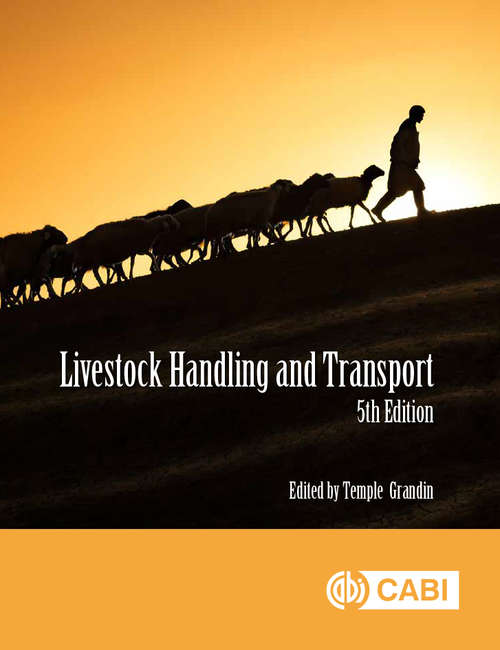 Livestock Handling and Transport: Principles And Practice