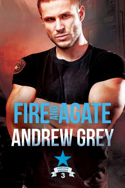 Book cover of Fire and Agate (Carlisle Deputies #3)
