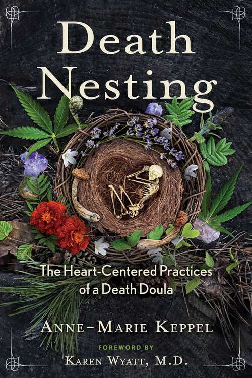 Book cover of Death Nesting: The Heart-Centered Practices of a Death Doula (2nd Edition, Revised Edition)