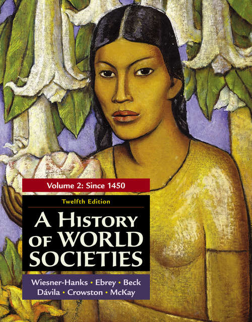 A History of World Societies, Volume 2: Since 1450