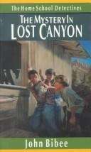 The Mystery in Lost Canyon (The Home School Detectives #7)