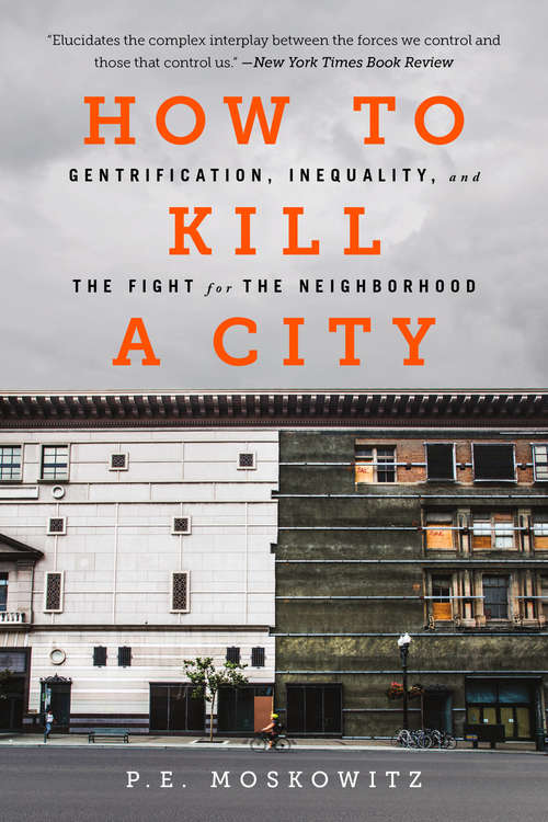 Book cover of How to Kill a City: Gentrification, Inequality, and the Fight for the Neighborhood