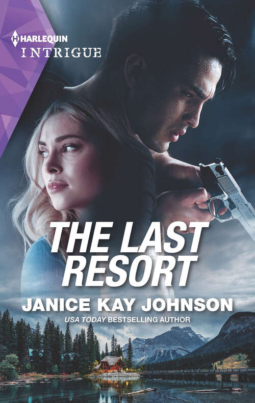 Book cover of The Last Resort: The Last Resort / Colton In The Line Of Fire (the Coltons Of Kansas) (Original) (The\ranger Brigade: Rocky Mountain Manhunt Ser. #6)