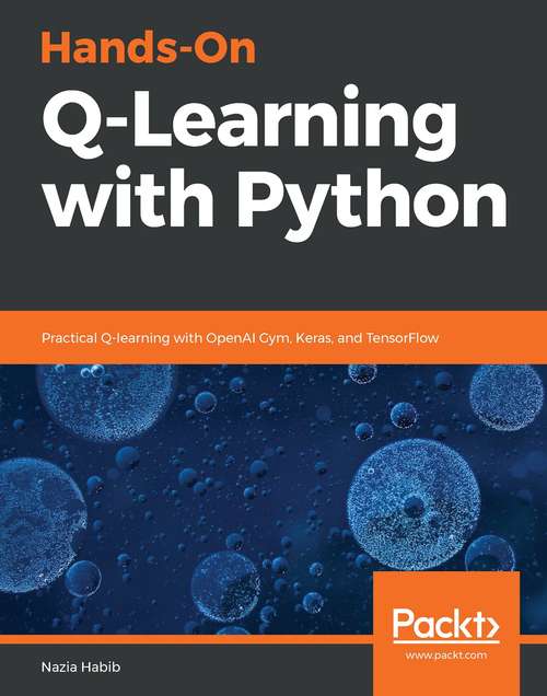 Book cover of Hands-On Q-Learning with Python: Practical Q-learning with OpenAI Gym, Keras, and TensorFlow