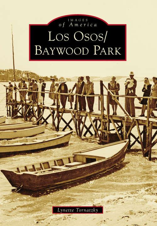 Book cover of Los Osos/Baywood Park (Images of America)