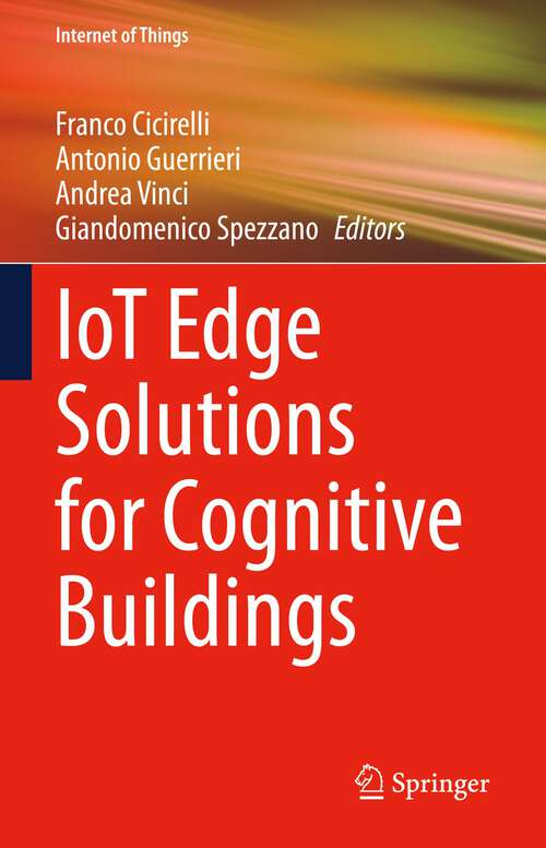 Book cover of IoT Edge Solutions for Cognitive Buildings (1st ed. 2023) (Internet of Things)