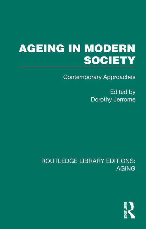 Book cover of Ageing in Modern Society: Contemporary Approaches (Routledge Library Editions: Aging)
