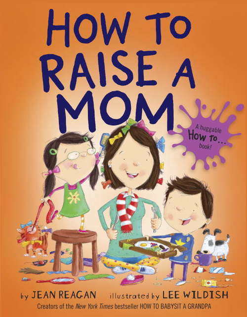 Book cover of How to Raise a Mom (How To Series)