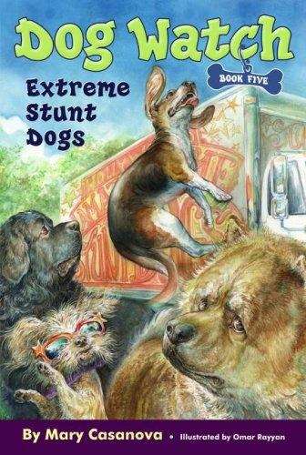Extreme Stunt Dogs (Dog Watch #5)