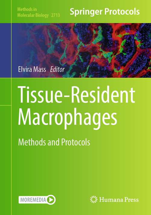Book cover of Tissue-Resident Macrophages: Methods and Protocols (1st ed. 2024) (Methods in Molecular Biology #2713)