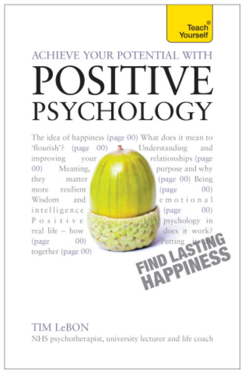 Book cover of Achieve Your Potential with Positive Psychology: Teach Yourself