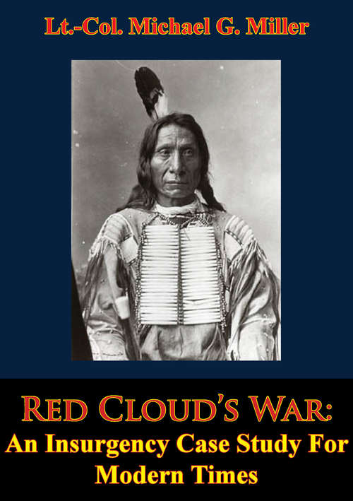Red Cloud’s War: An Insurgency Case Study For Modern Times