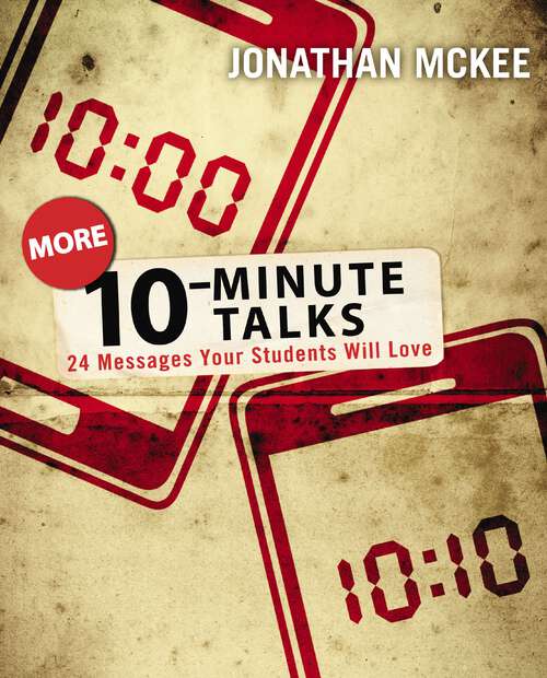 Book cover of 10-Minute Talks: 24 Messages Your Students Will Love