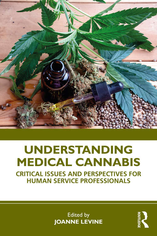 Book cover of Understanding Medical Cannabis: Critical Issues and Perspectives for Human Service Professionals