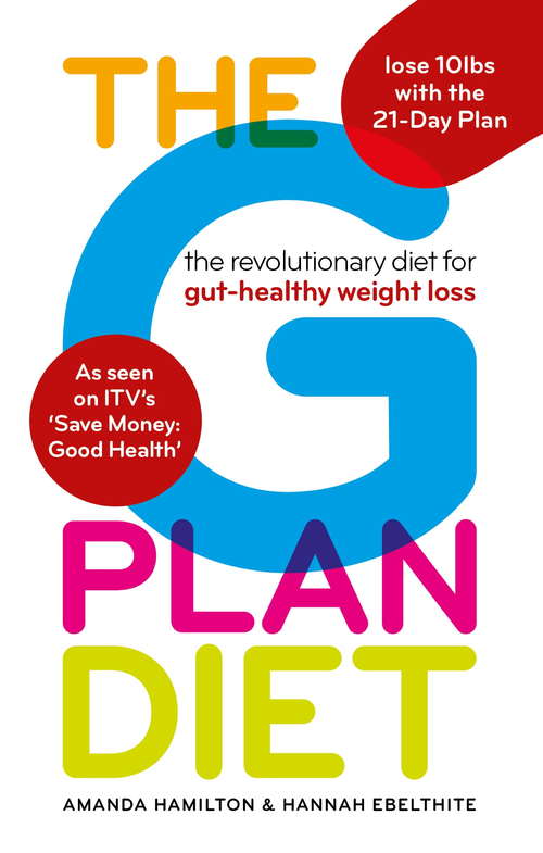 Book cover of The G Plan Diet: The Revolutionary Diet For Gut-healthy Weight Loss