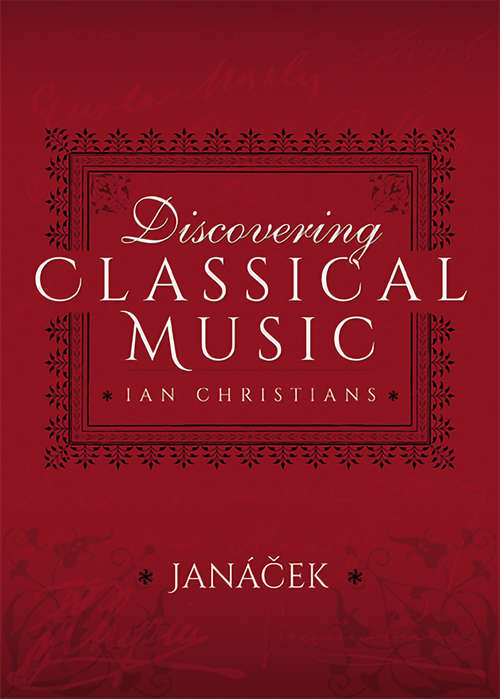 Book cover of Discovering Classical Music: Janacek (Discovering Classical Music)