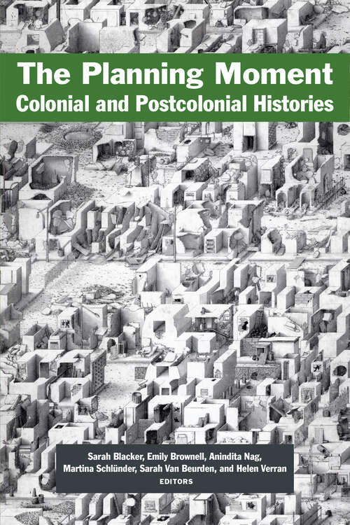 Book cover of The Planning Moment: Colonial and Postcolonial Histories (1)