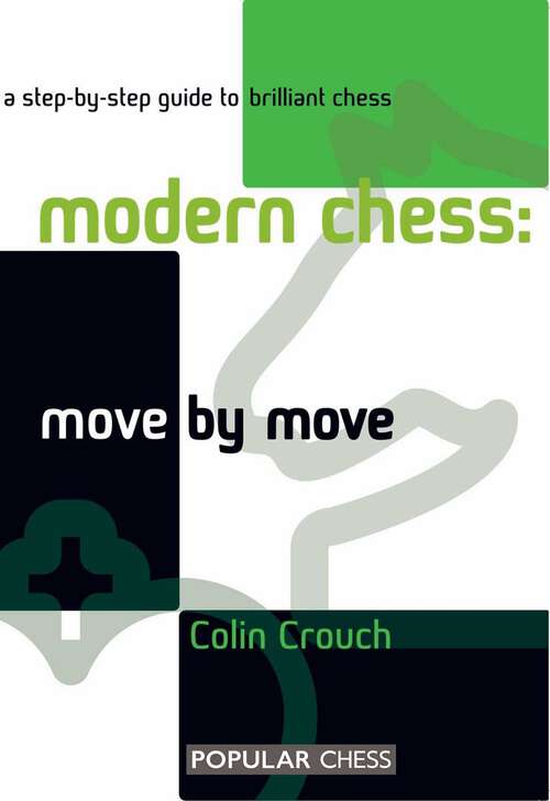 Book cover of Modern Chess: Move by Move: A Step-By-Step Guide To Brilliant Chess