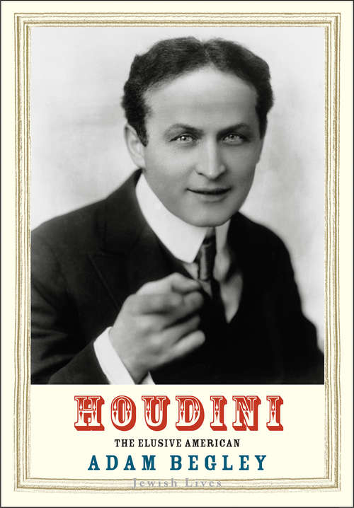 Book cover of Houdini: The Elusive American (Jewish Lives)
