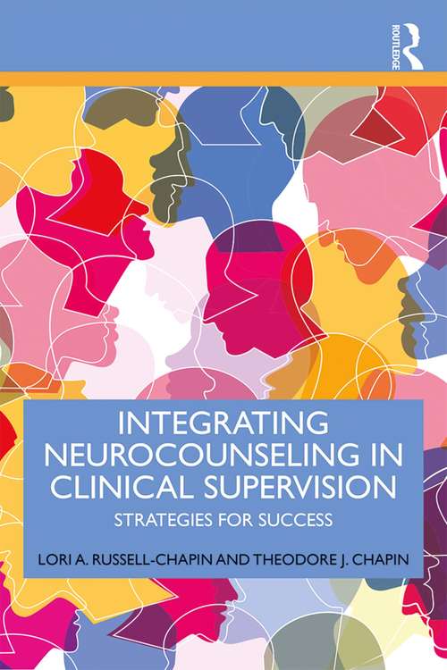 Integrating Neurocounseling in Clinical Supervision: Strategies for Success