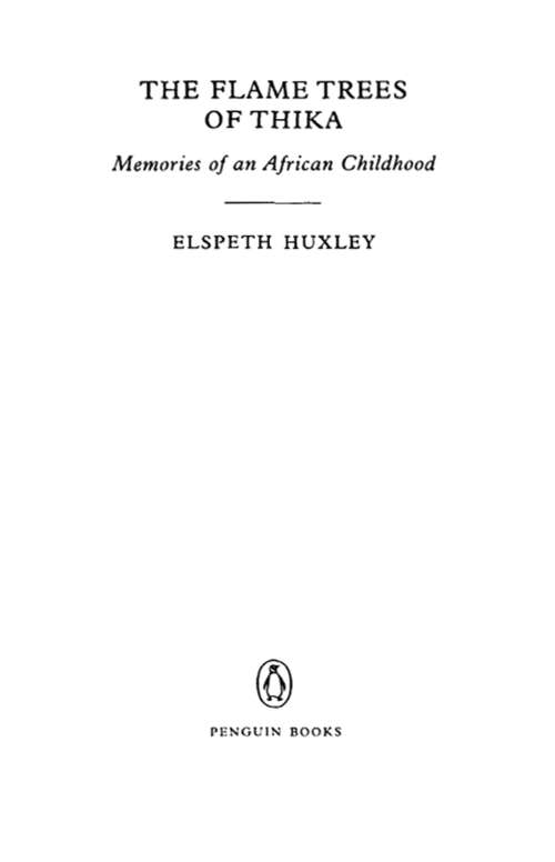 The Flame Trees of Thika: Memories of an African Childhood (Classic, 20th-Century, Penguin)