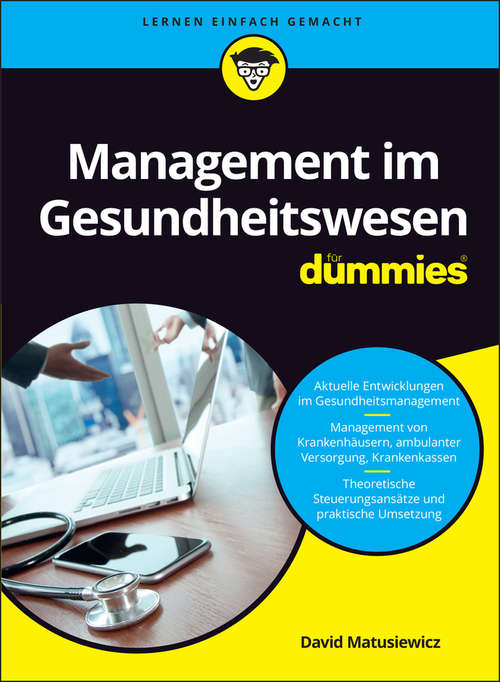 Management im Gesundheitswesen für Dummies (Für Dummies)